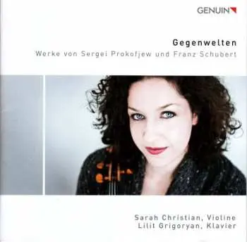 CD Sarah Christian: Gegenwelten: Werke Von Sergei Prokofjew Und Franz Schubert