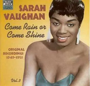 CD Sarah Vaughan: Come Rain Or Come Shine - Volume 3 - Original Recordings 1949-1953