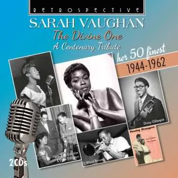2CD Sarah Vaughan: The Divine One - A Centenary Tribute: Her 50 Finest 1944 - 1962