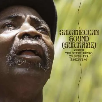 CD Saramaccan Sound: Where The River Bends Is Only The Beginning