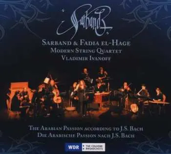 CD Sarband: The Arabian Passion According To J.S. Bach