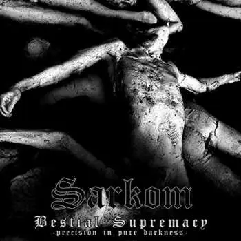 CD Sarkom: Bestial Supremacy (Precision In Pure Darkness)
