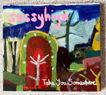 CD Sassyhiya: Take You Somewhere