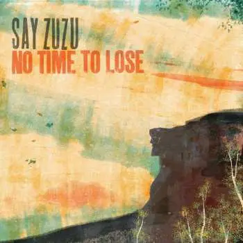 LP Say Zuzu: No Time to Lose CLR