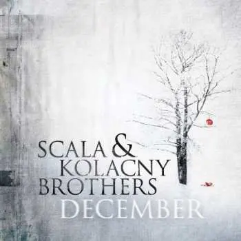 CD Scala & Kolacny Brothers: December
