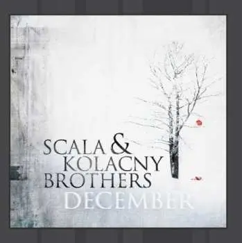 CD Scala & Kolacny Brothers: December