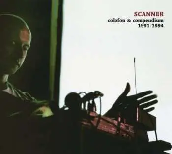 2LP Scanner: Colofon & Compendium 1991-1994 LTD