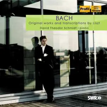 CD Schmidt,david Theodor / Bach / Liszt: Original Works & Transcriptions By Liszt