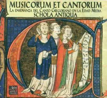 CD Schola Antiqua: Musicorum Et Cantorum - La enseñanza del Canto Gregoriano en la Edad Media