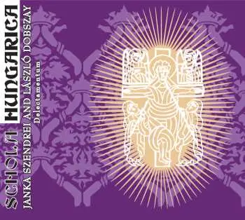 CD Schola Hungarica / Dobszay, Laszlo / Szendrei, Janka: Delectamentum