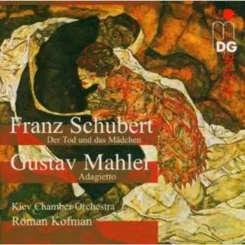 CD Schubert / Mahler / Kofman / Kiev Chamber Orch: Death & The Maiden / Adagietto
