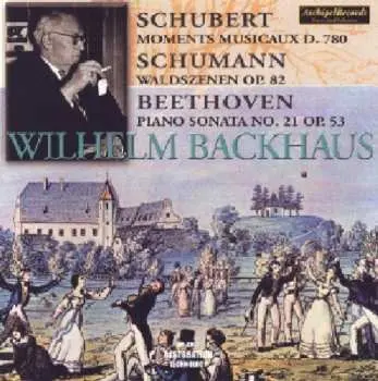 CD Franz Schubert: Moments Musicaux D. 780 / Waldszenen Op. 82 / Piano Sonata No. 21 Op. 53