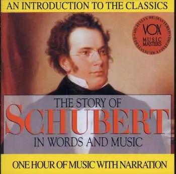CD Franz Schubert: The Story Of Schubert In Words And Music
