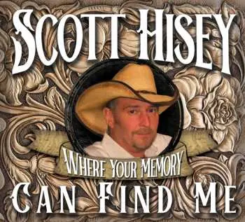 CD Scott Hisey: Where Your Memory Can Find Me