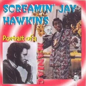 CD Screamin' Jay Hawkins: Potrait Of A Maniac