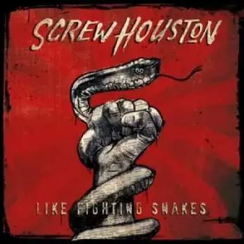CD Screw Houston Start Screaming: Like Fighting Snakes DIGI