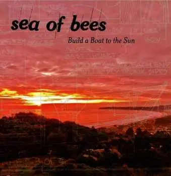 LP Sea Of Bees: Build A Boat To The Sun