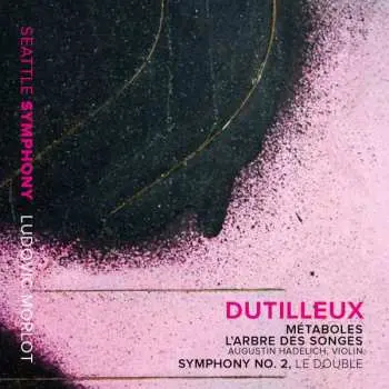 CD Seattle Symphony Orchestra: Dutilleux: Metaboles, L'Arbre Des Songes, Symphony No. 2, Le Double