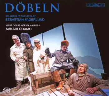 SACD Sebastian Fagerlund: Döbeln: An Opera In Two Acts