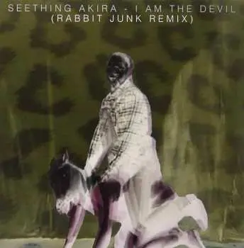 SP Seething Akira: I Am The Devil (Rabbit Junk Remix)