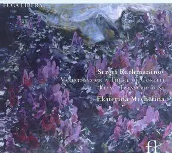 CD Sergei Vasilyevich Rachmaninoff: Variations On A Theme Of Corelli Piano Transcriptions