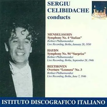 CD Sergiu Celibidache: Sergiu Celibidache Conducts Mendelssohn, Haydn, and Beethoven