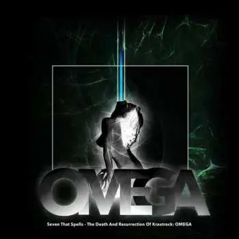 LP Seven That Spells: The Death And Resurrection Of Krautrock: Omega LTD