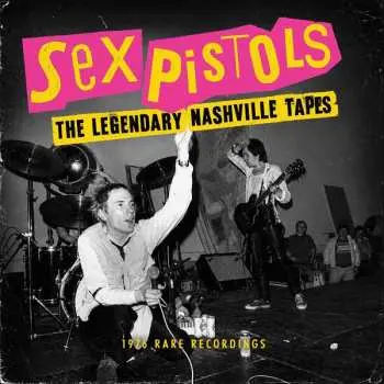 CD Sex Pistols: The Legendary Nashville Tapes