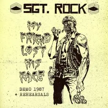 2LP Sgt Rock: My Friend Lost His Face Demo 1987 & Rehearsals