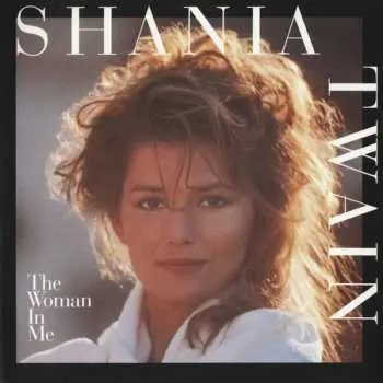 Shania Twain: The Woman In Me LP - Shania Twain