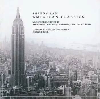 CD Sharon Kam: American Classics (Music For Clarinet By Bernstein, Copland, Gershwin, Gould And Shaw)