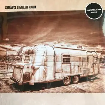 LP Shaw's Trailer Park: Shaw’s Trailer Park CLR | LTD