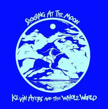LP Kevin Ayers And The Whole World: Shooting At The Moon