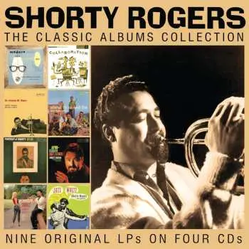 4CD Shorty Rogers And His Giants: Classic Albums Collection: Nine Original Lps On Four Cds