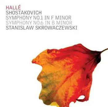 CD Shostakovich / Halle Orchestra / Skrowaczewski: Symphonies 1 & 6
