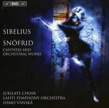 CD Jean Sibelius: Snöfrid - Cantatas And Orchestral Works