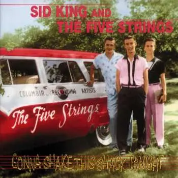 CD Sid King & The Five Strings: Gonna Shake This Shack Tonight