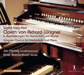 CD Sigfrid Karg-Elert: Wagner-bearbeitungen Für Harmonium Und Klavier