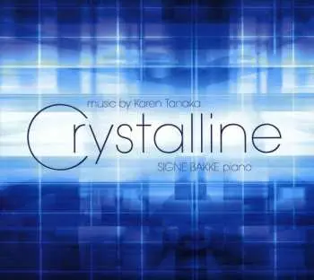 SACD Signe Bakke: Crystalline - Music by Karen Tanaka