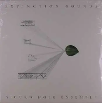 LP Sigurd Hole Ensemble: Extinction Sounds