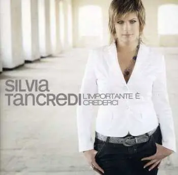 CD Silvia Tancredi: L'Importante È Crederci