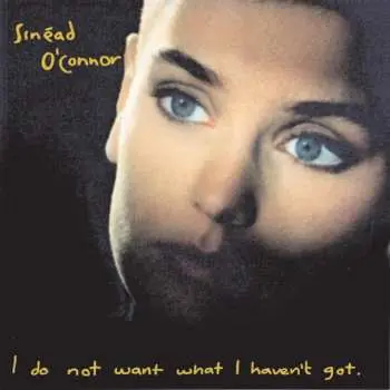CD Sinéad O'Connor: I Do Not Want What I Haven't Got