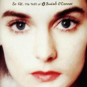 CD Sinéad O'Connor: So Far... The Best Of Sinéad O'Connor