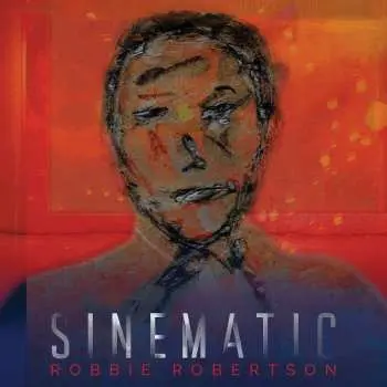 Robbie Robertson: Sinematic LP (2 LP) - Robbie Robertson