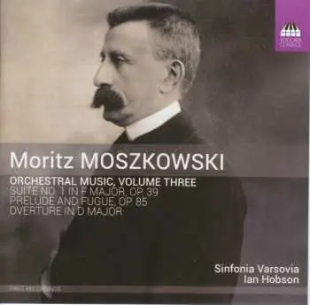 CD Moritz Moszkowski: Orchestral Music, Volume Three