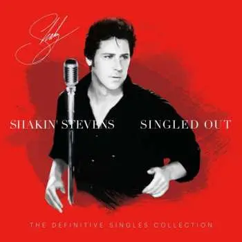 2LP Shakin' Stevens: Singled Out - The Definitive Singles Collection