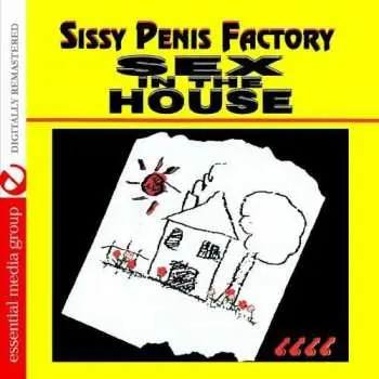 CD Sissy Penis Factory: Sex In The House / Var: Sissy Penis Factory: Sex In The House / Var