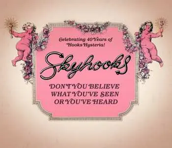 3CD Skyhooks: Don't You Believe What You've Seen Or You've Heard DLX