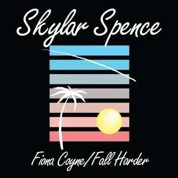 SP Skylar Spence: Fiona Coyne / Fall Harder