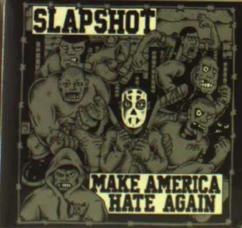 CD Slapshot: Make America Hate Again